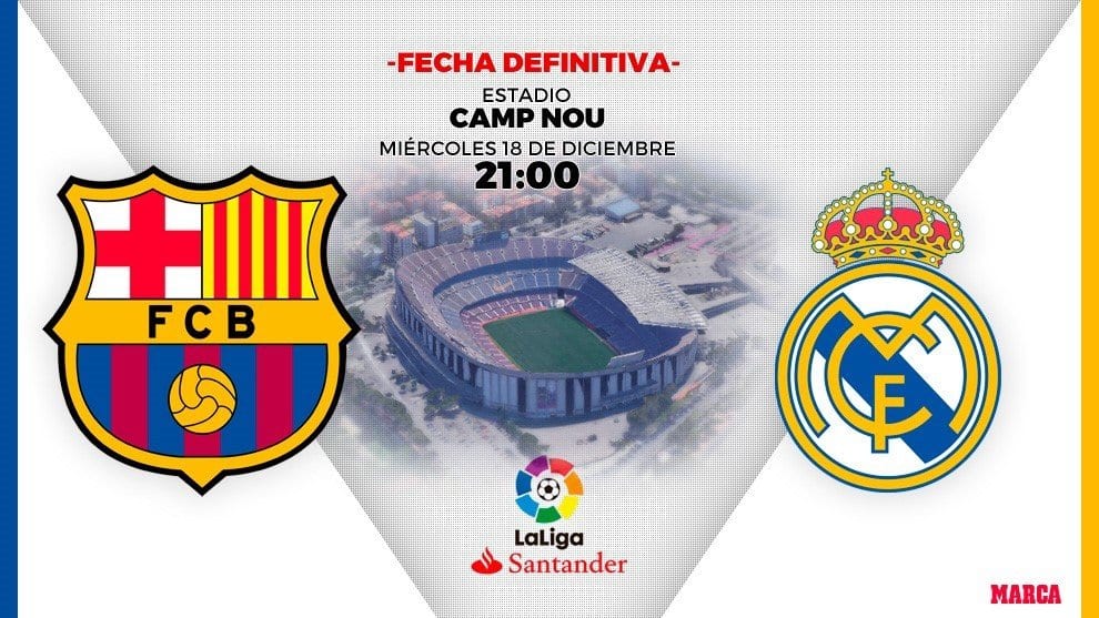 Oficial el Clásico BarçaReal Madrid se jugará el 18 de Diciembre